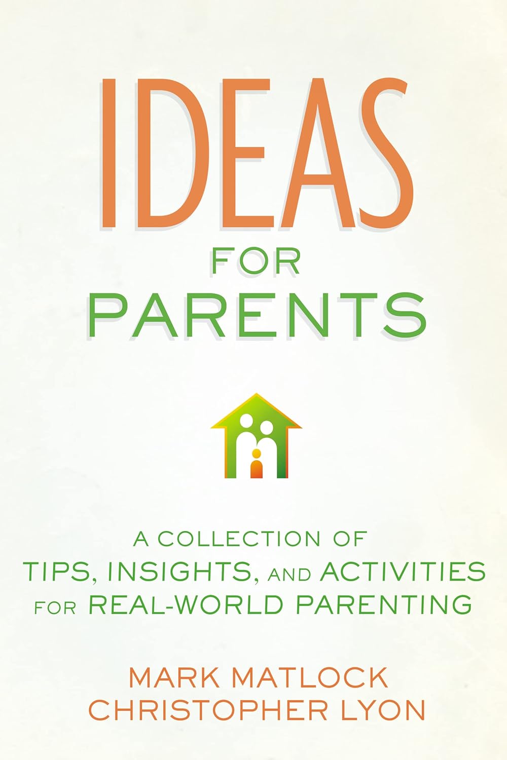 Cover of Ideas for Parents by Mark Matlock