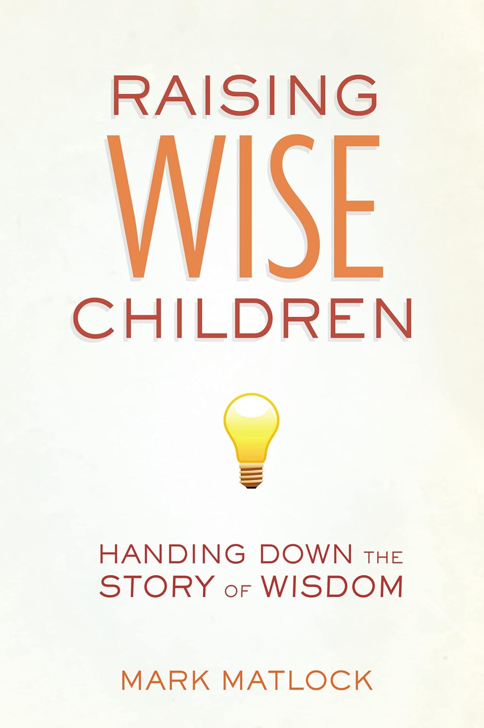Cover of Raising Wise Children by Mark Matlock